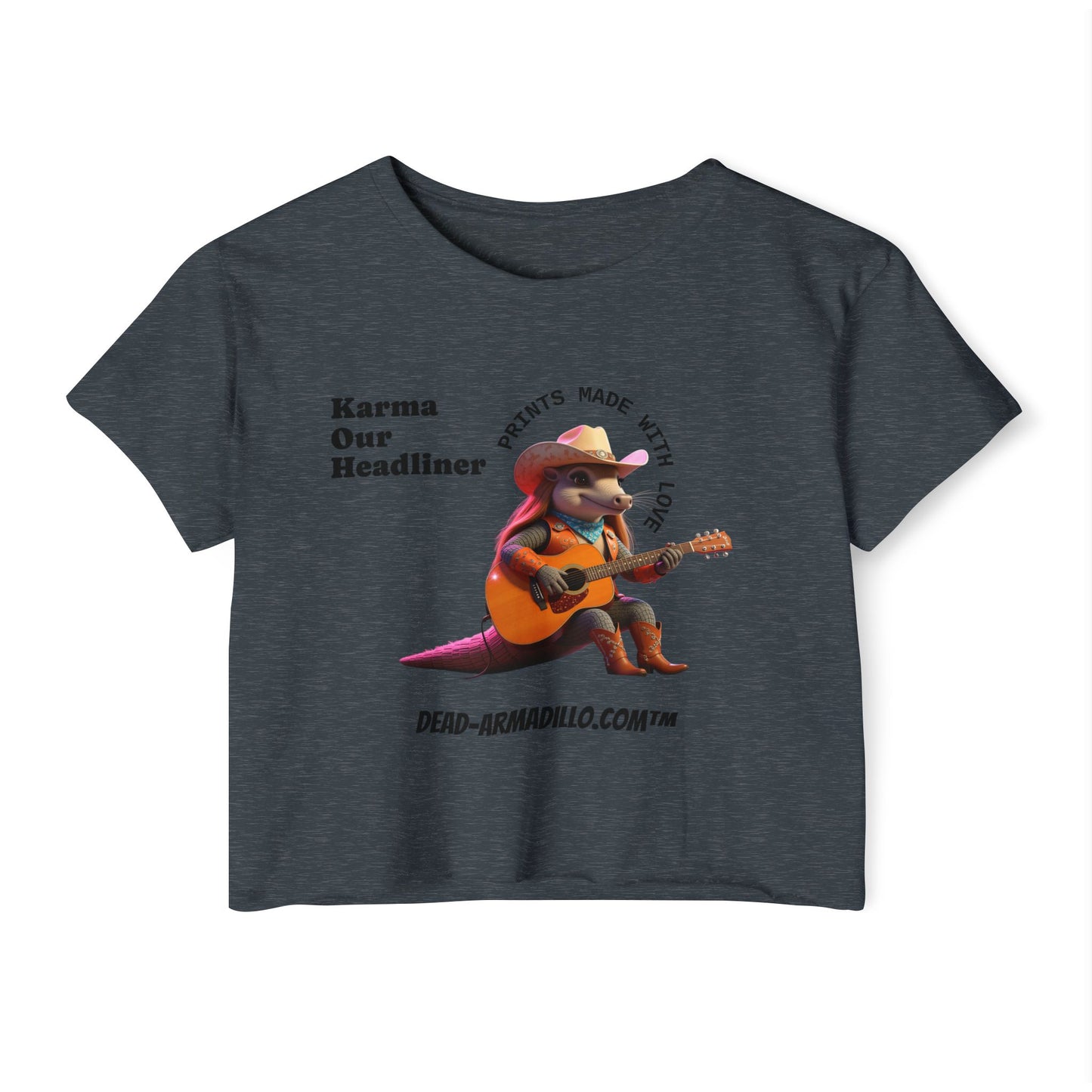 Crop Top | "Karma Our Headliner" l Dead-Armadillo.com™