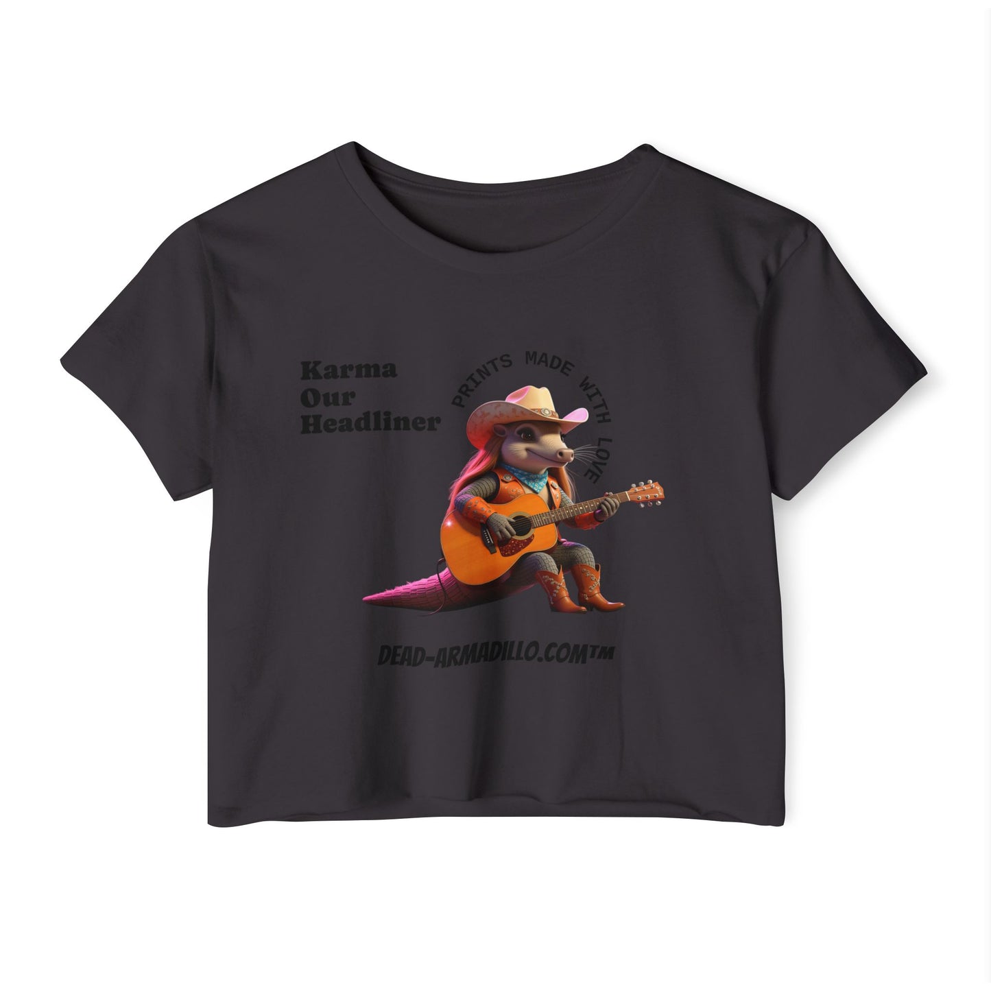 Crop Top | "Karma Our Headliner" l Dead-Armadillo.com™