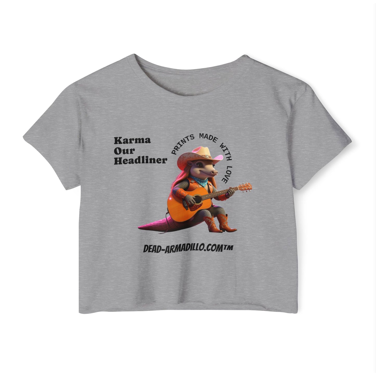 Crop Top | "Karma Our Headliner" l Dead-Armadillo.com™